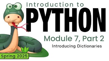 Python (Spring 2025) Module 7-2: Introducing Dictionaries