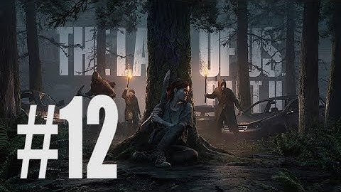 The Last of Us II - Part 12 [The Scars]
