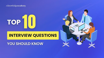 Top 10 Interview Questions You Should Know | The Knowledge Academy