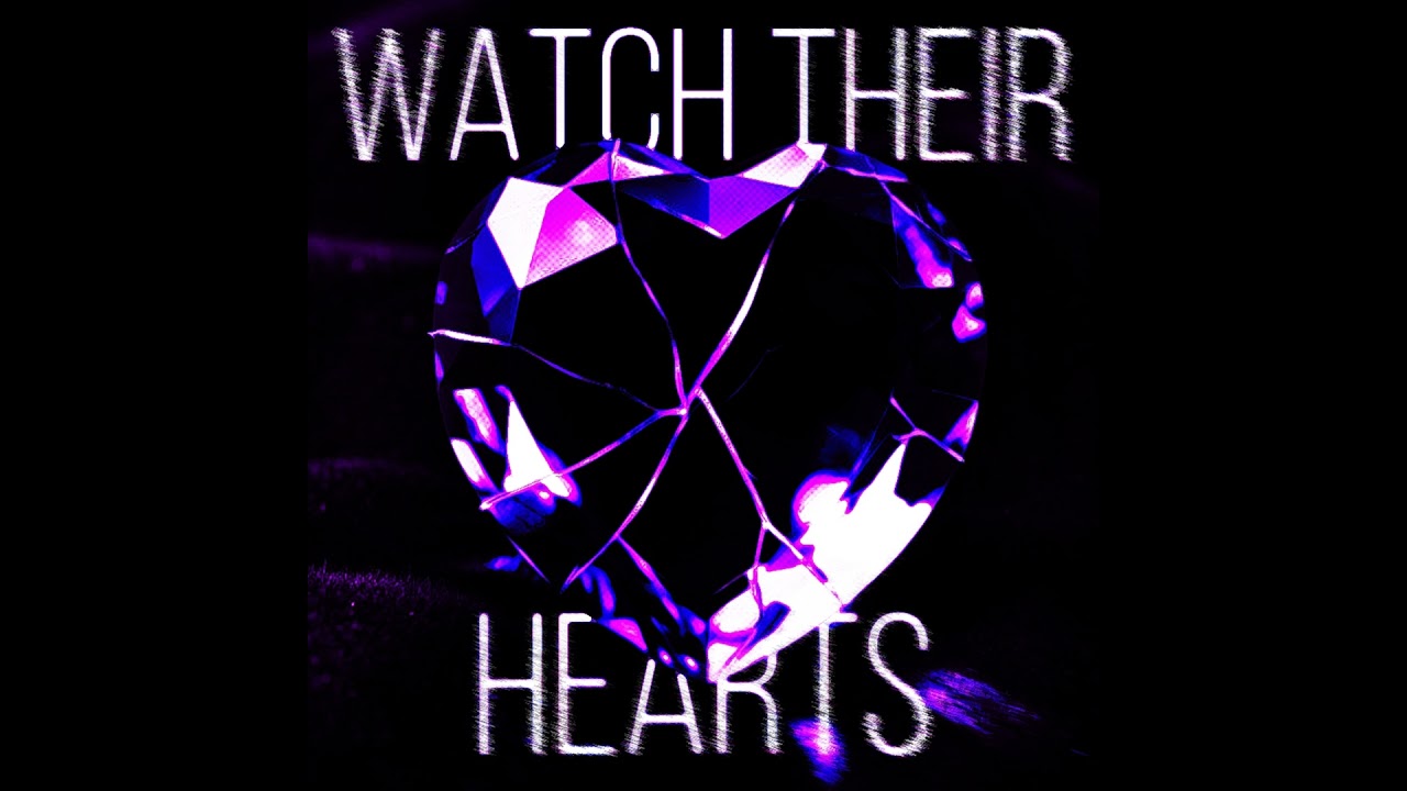 Watch Their Hearts