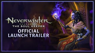 Neverwinter: Sharandar - The Soul Keeper Trailer de Lançamento