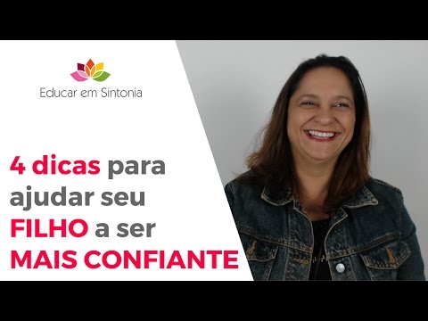 Vídeo: Como Deixar Seu Filho Confiante