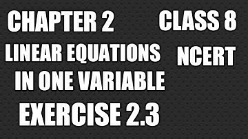 Linear Equations in One Variable for class 8 || Ex 2.3 class 8 || cbse / ncert