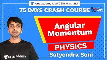 75 Days CSIR-UGC NET Crash Course |  Angular Momentum | Unacademy Live CSIR UGC NET