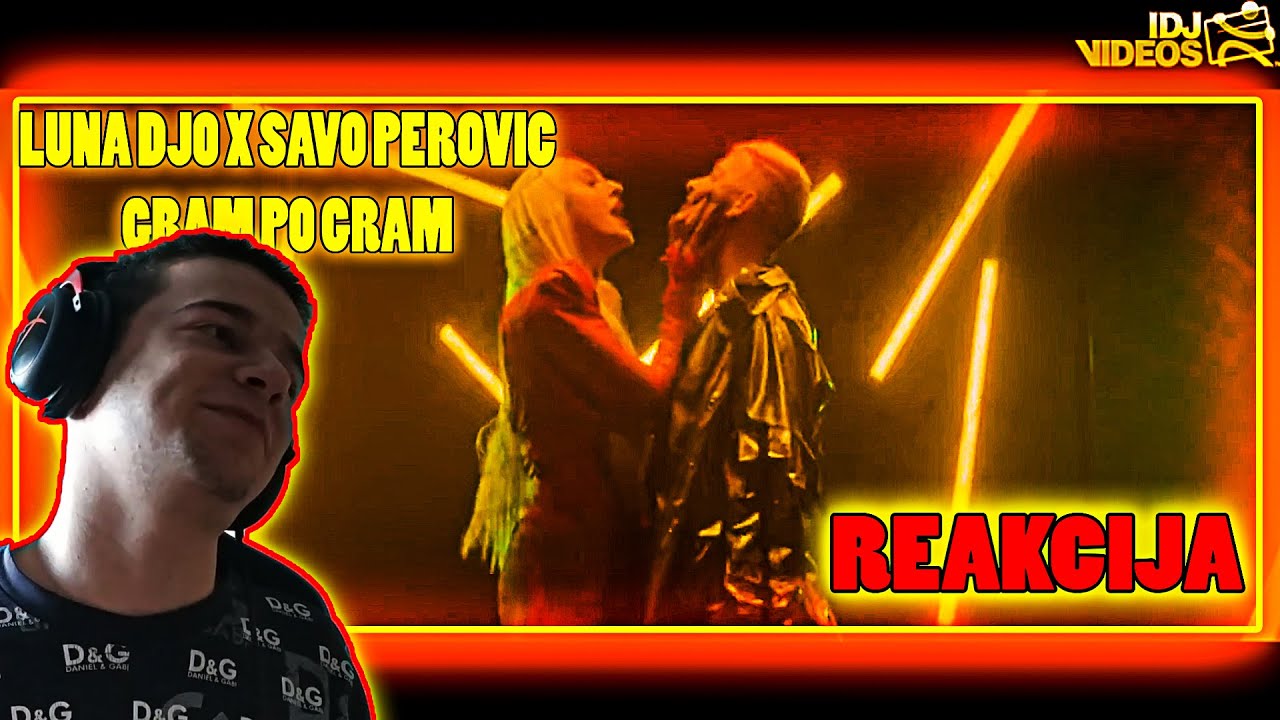 Njezina najbolja do sada?? - LUNA DJO X SAVO PEROVIC - GRAM PO GRAM (Reakcija)