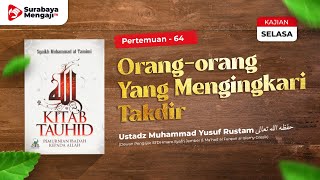 Kitab Tauhid (64): Orang-orang Yang Mengingkari Takdir - Ustadz M. Yusuf Rustam, Lc.,M.A.