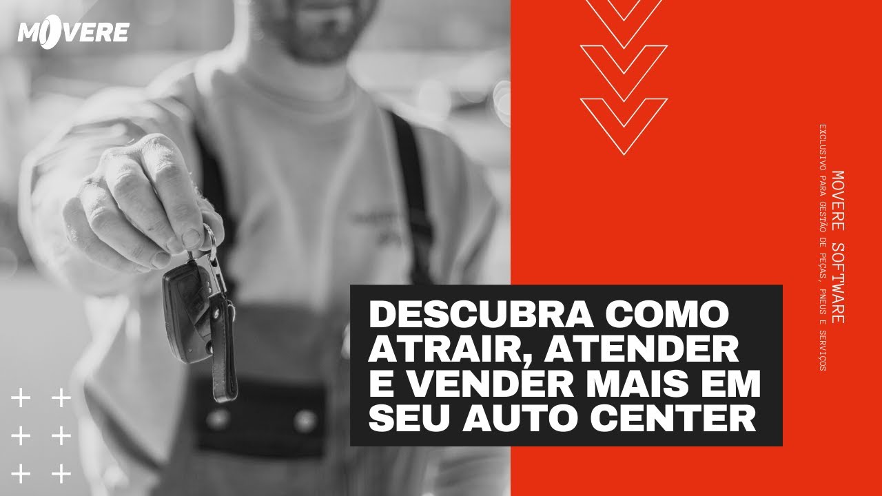 Descubra Como Atrair, Atender E Vender Mais Em Seu Auto Center