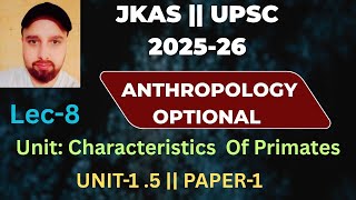 LEC-8 ,UNIT 1.5 || ANTHROPOLOGY OPTIONAL JKAS /UPSC 2025-26 BY WAHEED SIR ( PAPER 1) #anthrojkasupsc