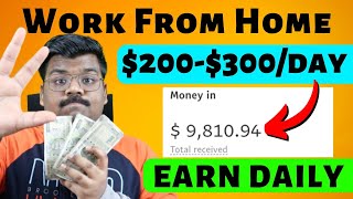 Earning $200-$300 Per Day Working From Home | How to Make Quick Money Online For Beginners