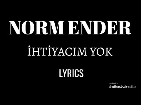 Norm Ender - İhtiyacım Yok ( Sözleri & Lyrics )