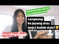 Bagusnya lanjut kuliah atau langsung daftar kerja ke Jepang??