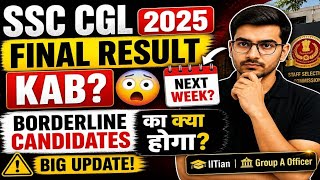 SSC CGL 2025 Final Result 😳 Next Week? Borderline Candidates ke liye BIG UPDATE! By IITIAN Officer