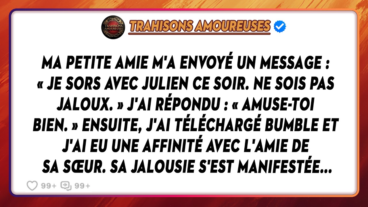 Ma Petite Amie M'a Envoyé Un Message : « Je Sors Avec Julien Ce Soir. Ne Sois Pas Jaloux. » J'ai...