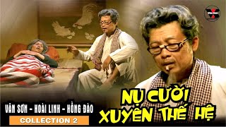 VAN SON 😊 Vân Sơn - Hoài Linh - Hồng Đào - COLLECTION 2: NỤ CƯỜI XUYÊN THẾ HỆ