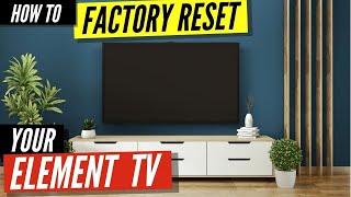 How to Factory Reset Your Element TV screenshot 3