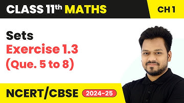 Sets - Exercise 1.3 (Que. 5 to 8) | Class 11 Maths Chapter 1 | CBSE 2025-26