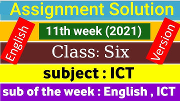 English version Class 6 ICT (2021)Assignment Solution | Class six English Version solution 11th week
