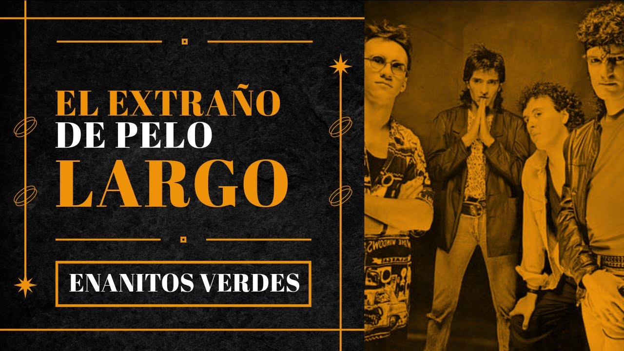 Enanitos Verdes - El Extraño del Pelo Largo Subtitulada en Español