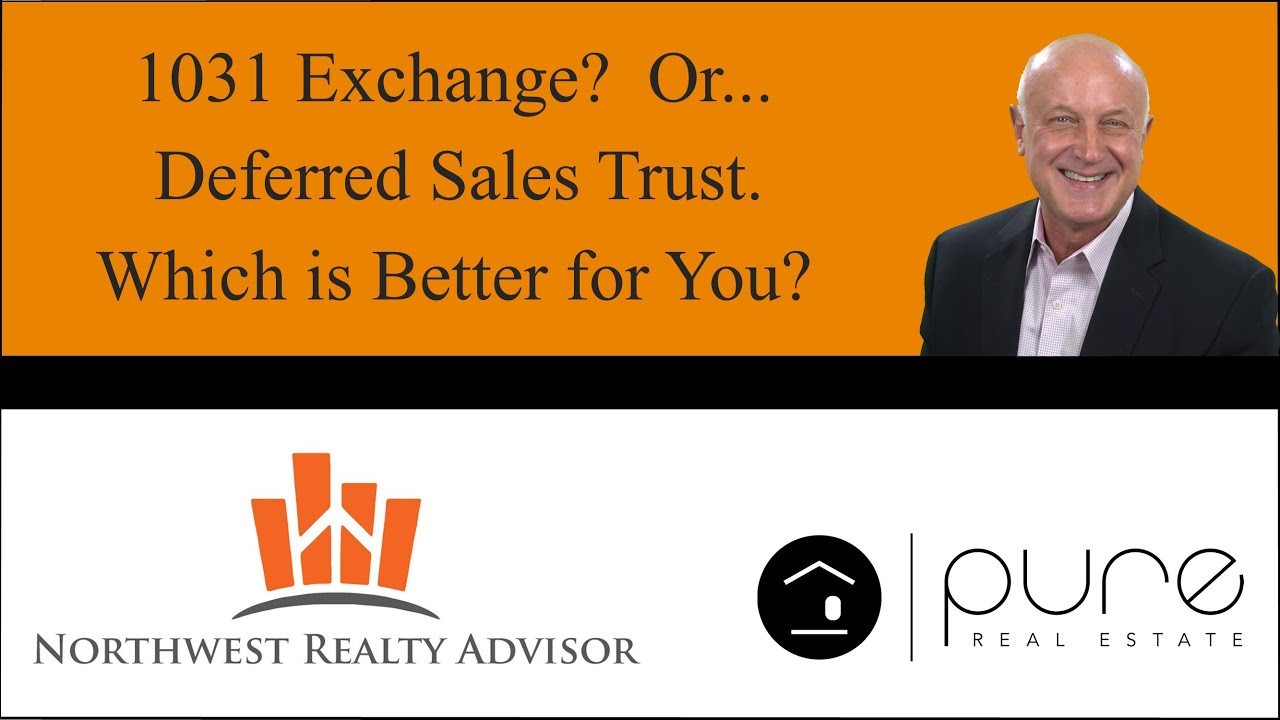 1031 Exchange? Or, Deferred Sales Trust.  Which is Better For You?