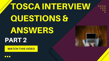 TOSCA Interview Questions | Interview Questions & Answers  | Tricentis TOSCA | Part 2