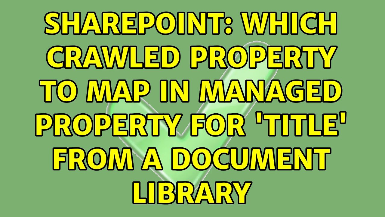 Sharepoint Which Crawled property to map in managed property for