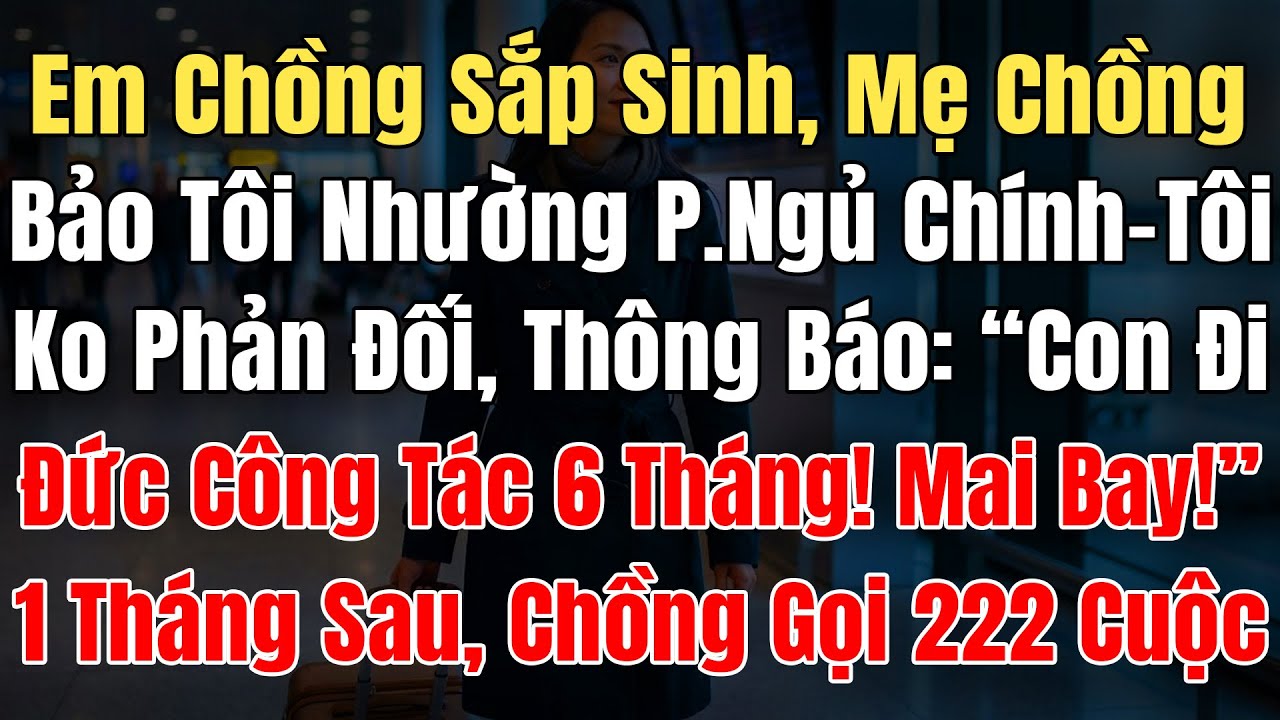 Em Chồng Sắp Đẻ Mẹ Chồng Bảo Tôi Nhường P. Ngủ Chính, Tôi Ko Phản Đối Báo: 