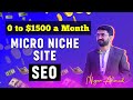 Micro niche site seo  0 to 1500 a month  nizar ali khan
