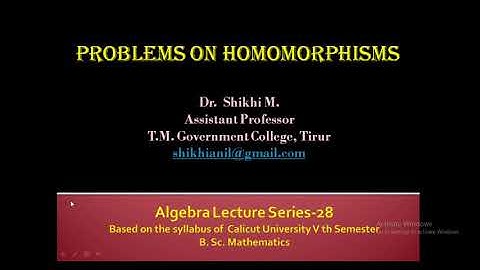 Algebra class 28 - Problems on Homomorphisms: Dr. Shikhi M.
