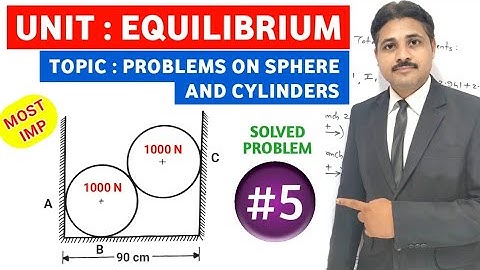 EQUILIBRIUM IN ENGINEERING MECHANICS IN HINDI SPHERE AND CYLINDER PROBLEM 5