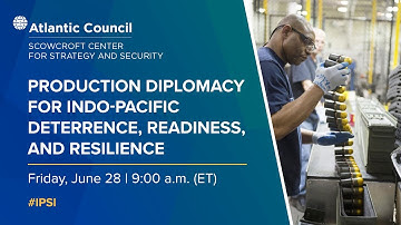 Production diplomacy for Indo-Pacific deterrence, readiness, and resilience