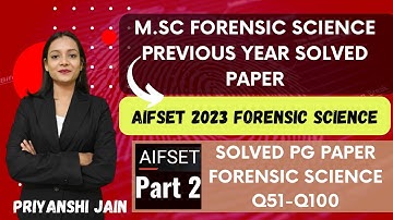 AIFSET MSc Previous year solved Paper | AIFSET 2023 | Part 2 Priyanshi Jain | Forensic Science