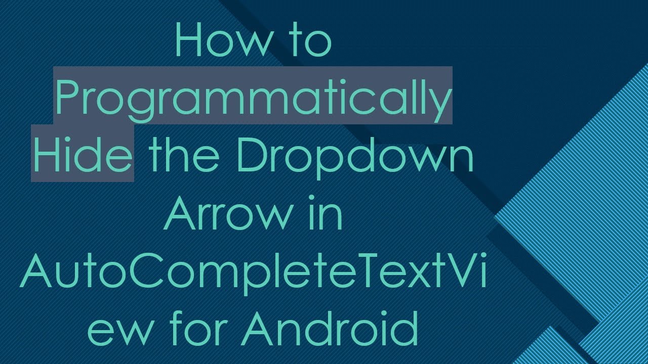How to Programmatically Hide the Dropdown Arrow in AutoCompleteTextView for Android