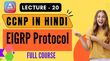 CCNP Course | Lecture 20 | EIGRP- Enhanced Interior Gateway Routing Protocol | Theory | A2IT Online
