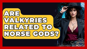 Are Valkyries Related To Norse Gods? - Inside the Supernatural