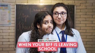 FilterCopy | When Your BFF Is Leaving School | Ft. Afrah Sayed, Pratibha Sharma image