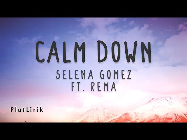 Selena Gomez - Calm Down ft. Rema (lyrics) | Baby show me you can calm down class=