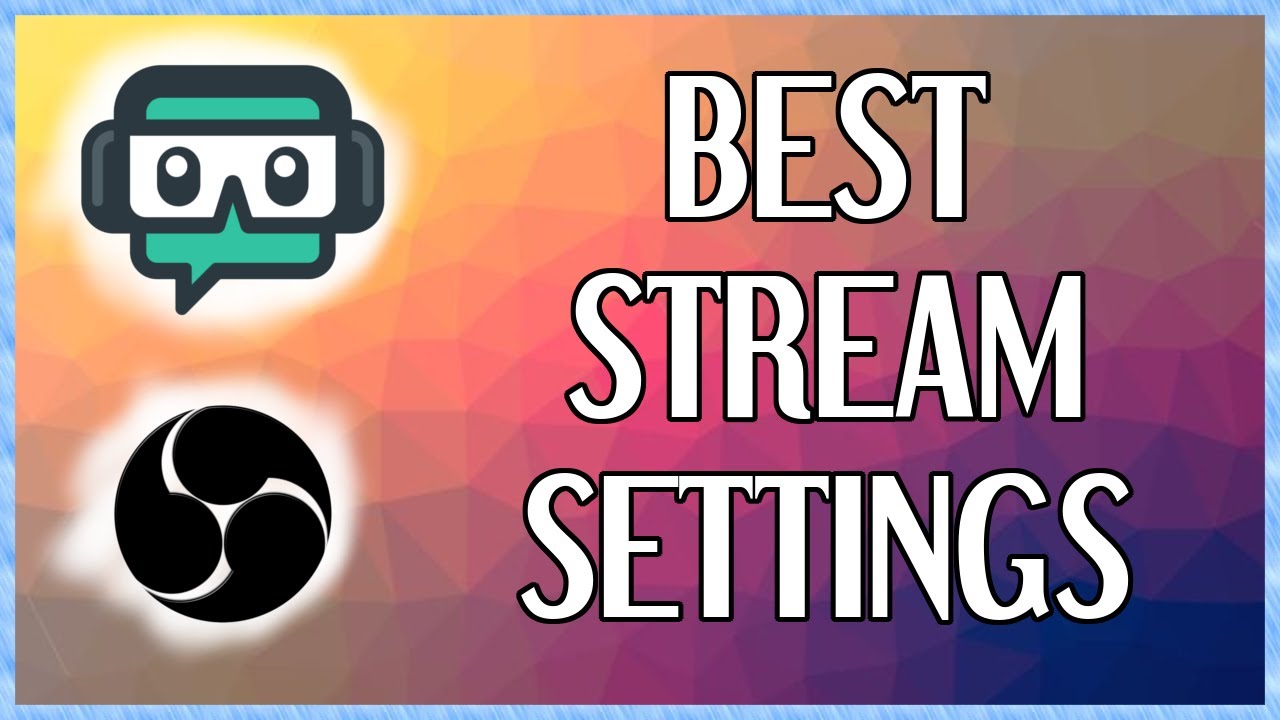 The Best OBS/SLOBS Streaming Settings | For Rocket League & Other Games