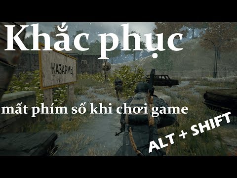 Khắc phục mất hàng phím số khi chơi Game (Fix Alt + Shift) #duanca