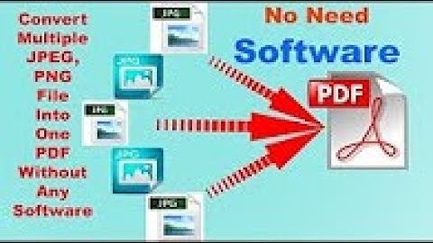 How to Convert Multiple JPG files Into one PDF without any Software