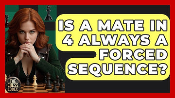 Is A Mate In 4 Always A Forced Sequence? - The Chess Codex