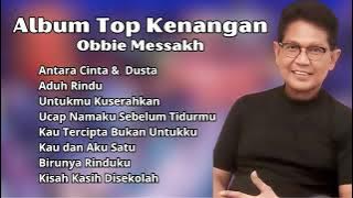 Obbie Messakh Album Top Kenangan | Lagu Nostalgia Terpopuler Obbie Messakh