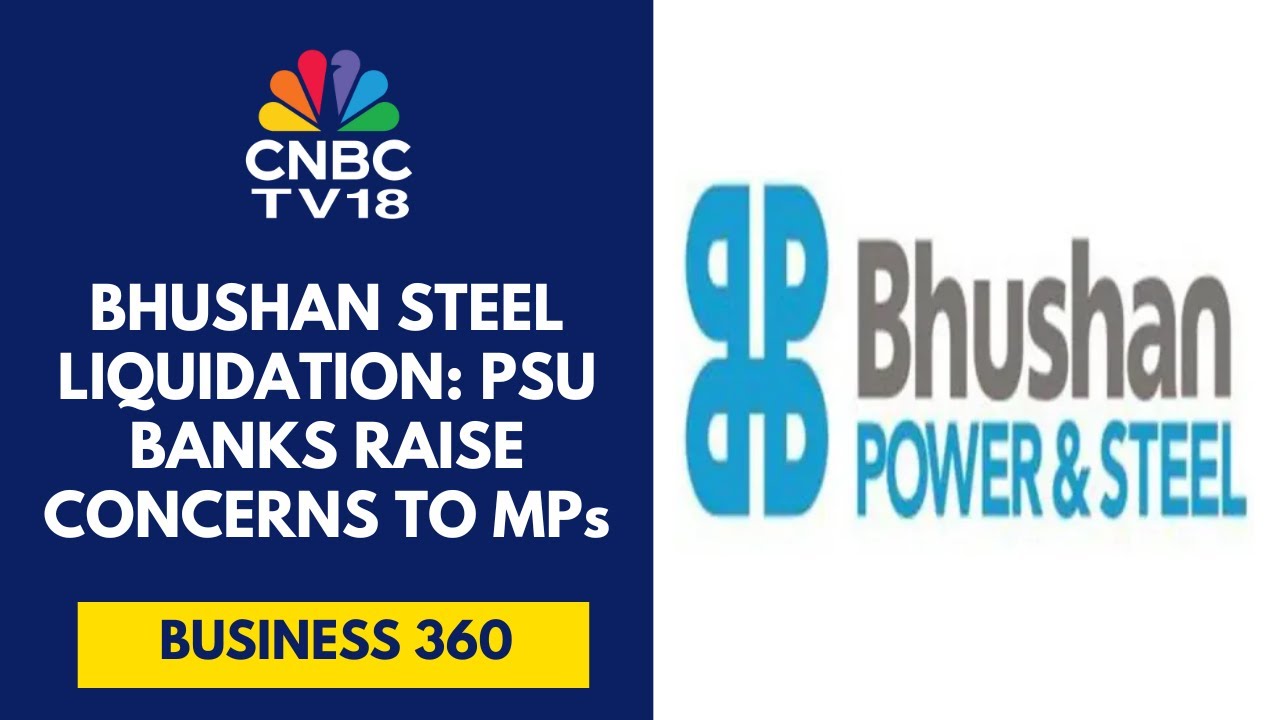 PSU Banks Raise Concerns To MPs Over SC Ordering Bhushan Steel Liquidation | CNBC TV18