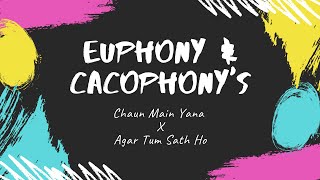 Download Lagu Euphony \u0026 Cacophony: Chaun Main Yana X Agar Tum Sath Ho MP3 Download Lagu Euphony \u0026 Cacophony: Chaun Main Yana X Agar Tum Sath Ho MP3