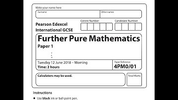 Further Pure Edexcel IGCSE 2018 12th June Paper 1 Q1 to Q4 Part 1 of 3