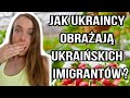 JAK UKRAINCY OBRAŻAJĄ UKRAINSKICH IMIGRANTÓW ? CO O NICH MÓWIĄ ? PRZYKRE SYTUACJE.