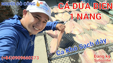 Người Gò Công nhập Khô Cá Dứa Biển 1 Nắng bán tết 2022.