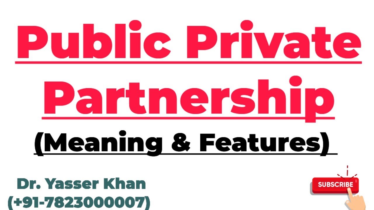 Public Private Partnership Meaning And Features Of Public Private