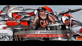 Arif Citenx & Ratna Antika - Duet Bingung | Dangdut 