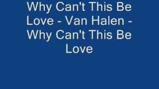 Video thumbnail of "Why Can't This Be Love? - Van Halen -Why Can't This Be Love?"