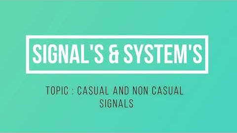 24. CASUAL AND NON CASUAL | SIGNALS AND SYSTEMS | GATE ECE FULL LENGTH SERIES WITH NOTES | LWC